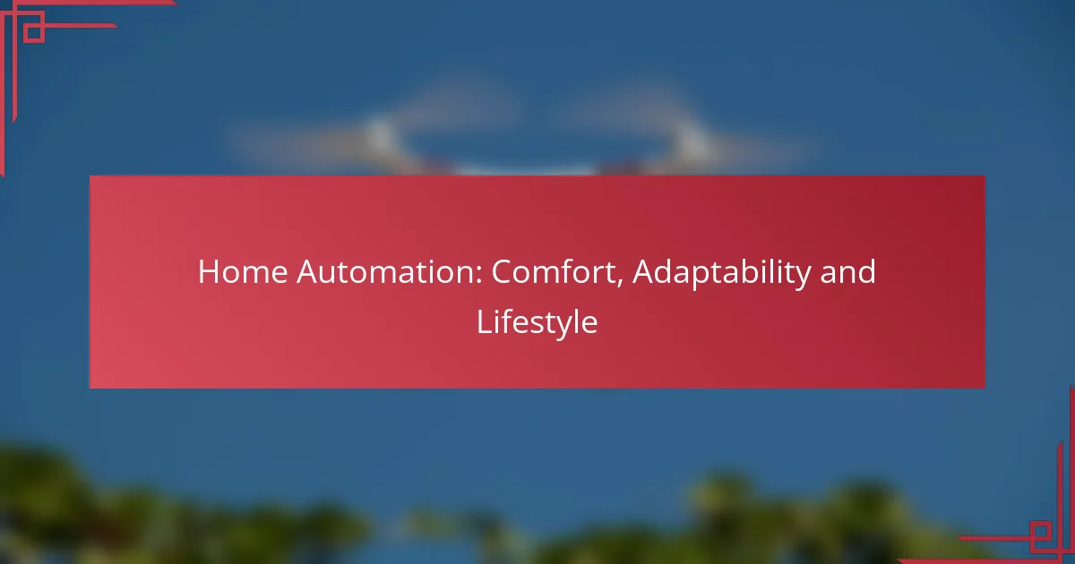 Home Automation: Comfort, Adaptability and Lifestyle