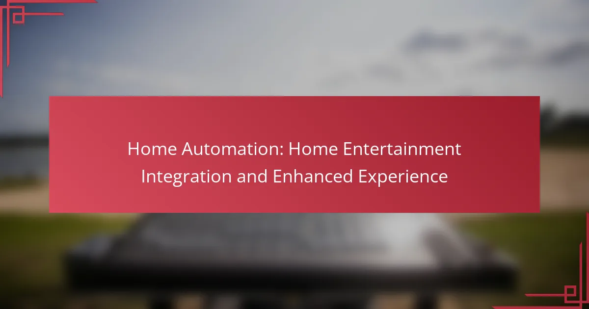 Home Automation: Home Entertainment Integration and Enhanced Experience