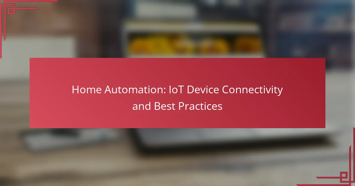 Home Automation: IoT Device Connectivity and Best Practices