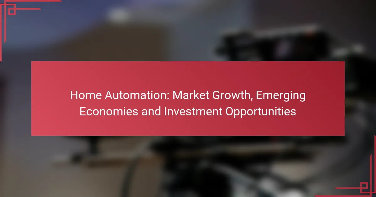 Home Automation: Market Growth, Emerging Economies and Investment Opportunities