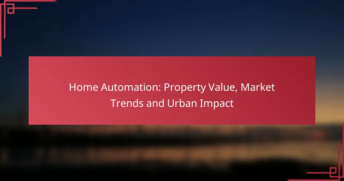 Home Automation: Property Value, Market Trends and Urban Impact