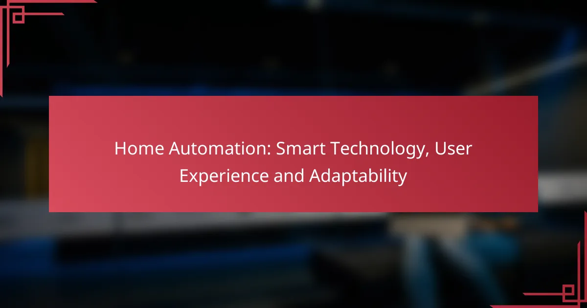 Home Automation: Smart Technology, User Experience and Adaptability