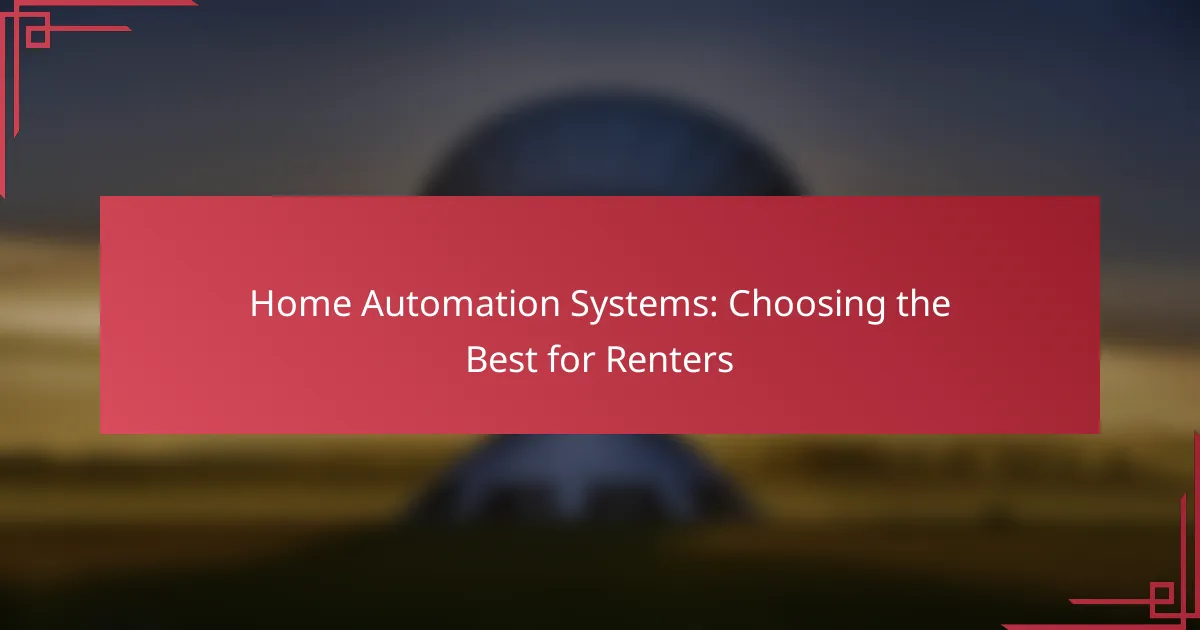 Home Automation Systems: Choosing the Best for Renters