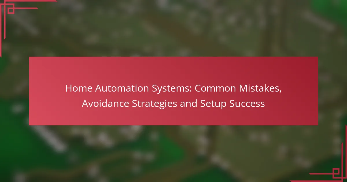 Home Automation Systems: Common Mistakes, Avoidance Strategies and Setup Success