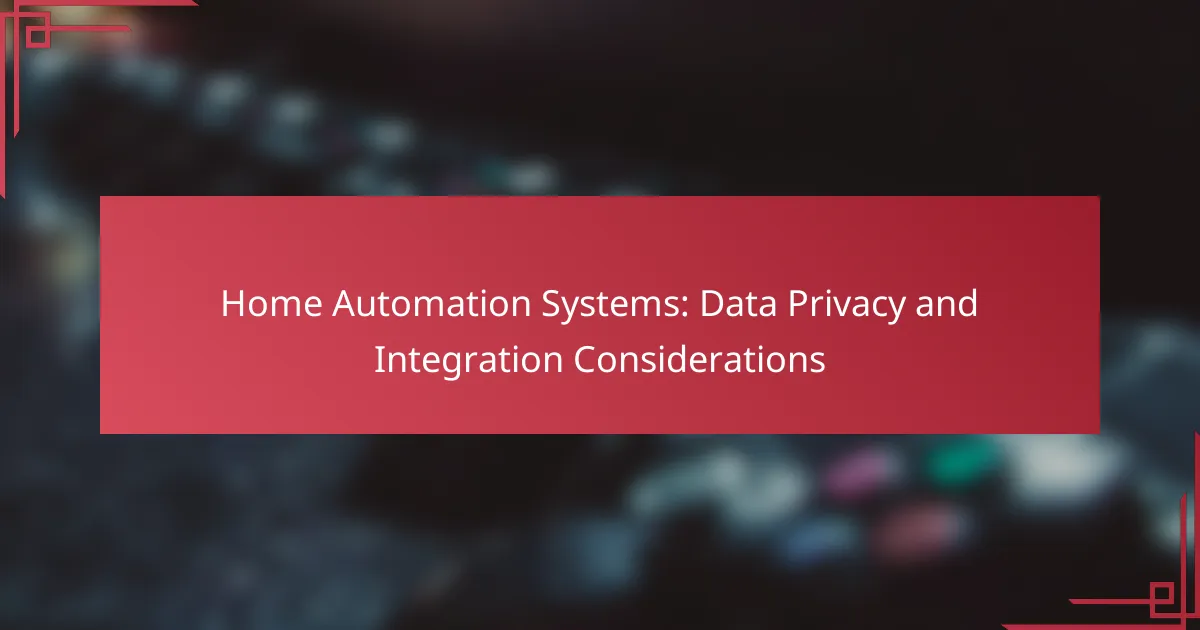 Home Automation Systems: Data Privacy and Integration Considerations