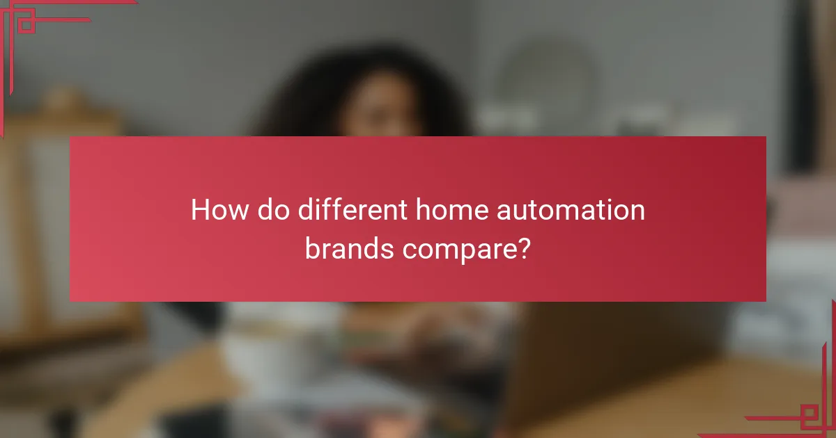 How do different home automation brands compare?
