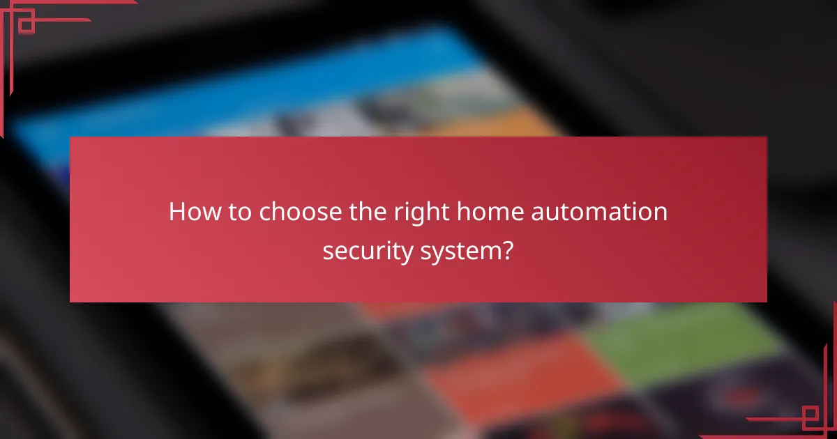 How to choose the right home automation security system?