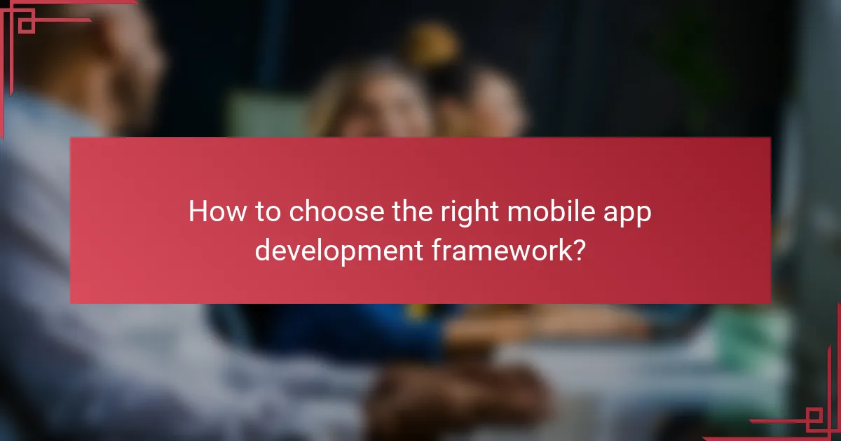 How to choose the right mobile app development framework?