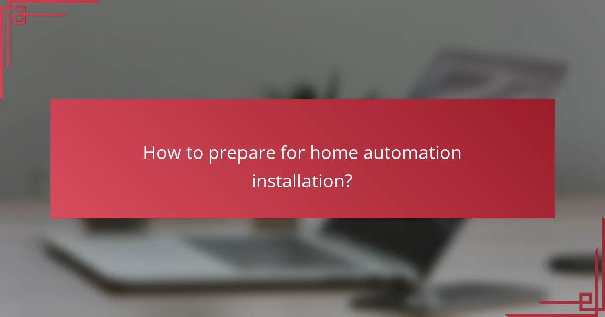How to prepare for home automation installation?