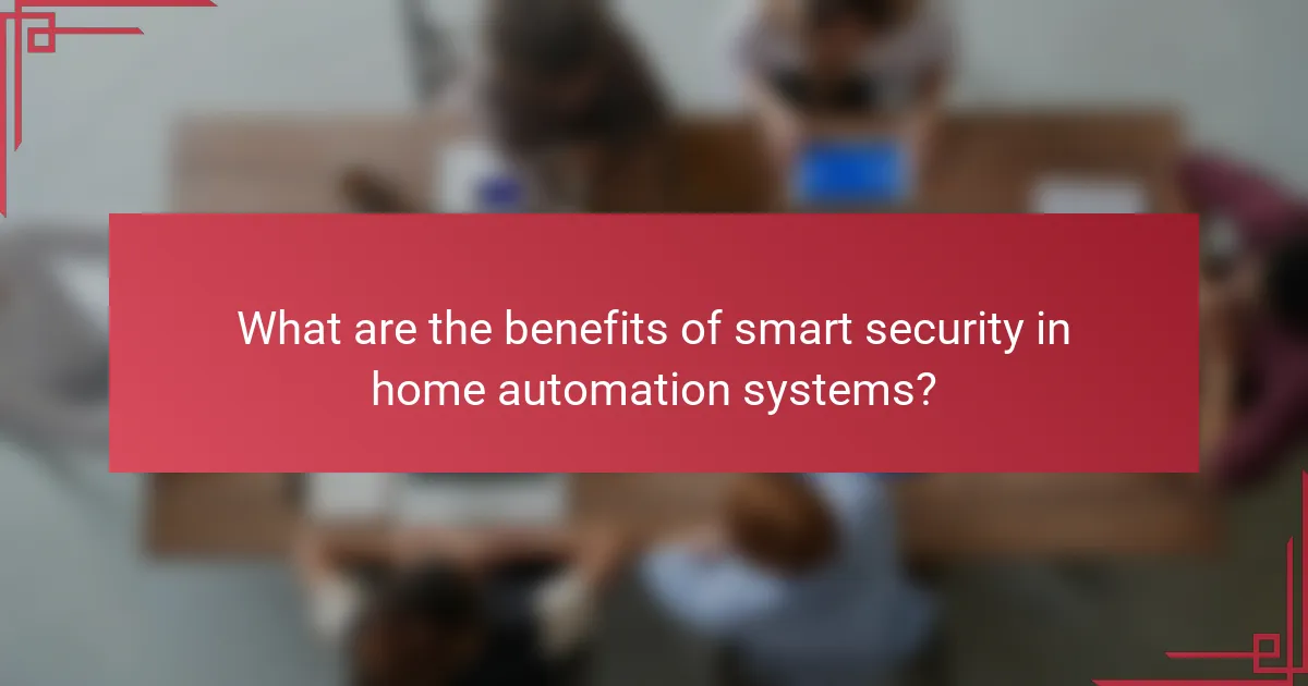 What are the benefits of smart security in home automation systems?