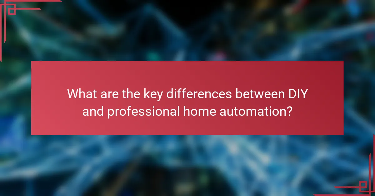 What are the key differences between DIY and professional home automation?