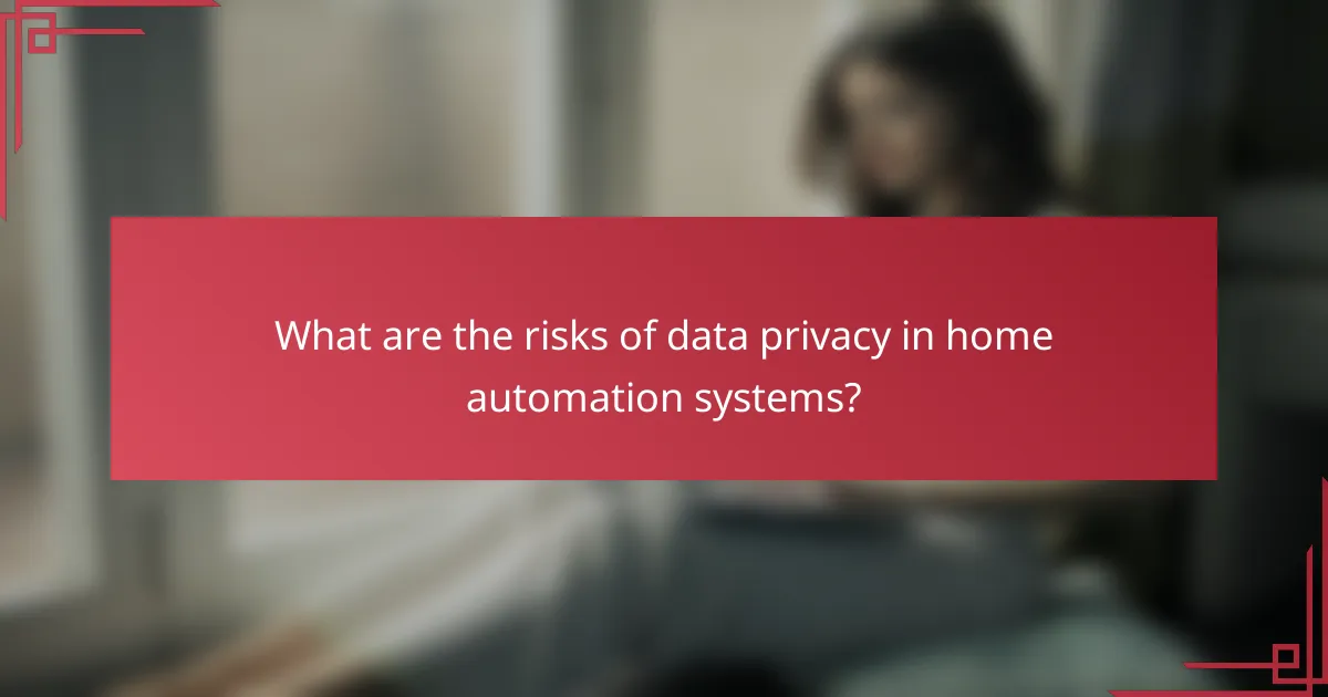 What are the risks of data privacy in home automation systems?