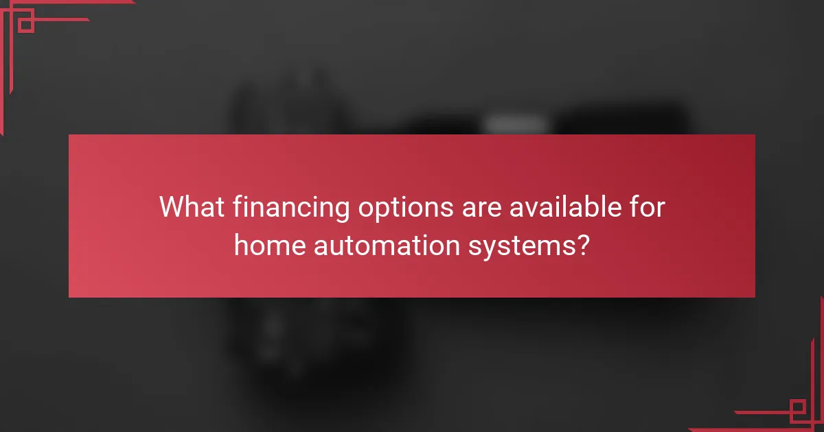 What financing options are available for home automation systems?