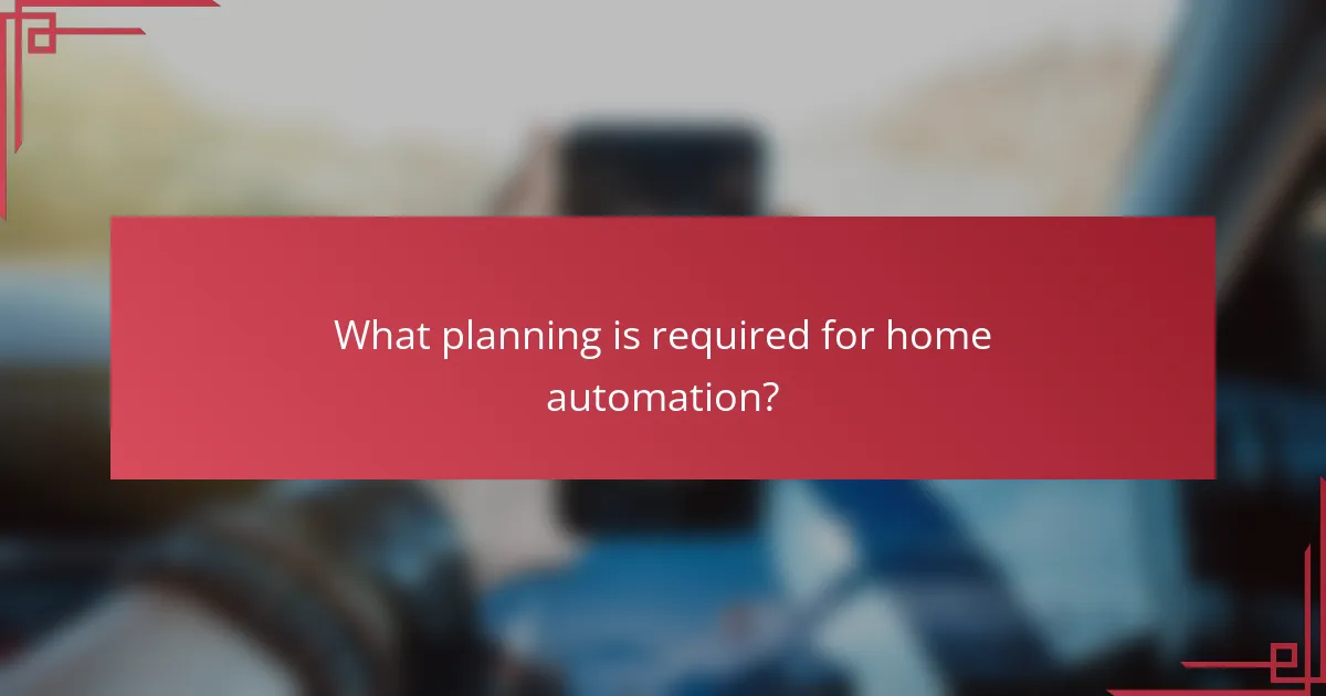What planning is required for home automation?