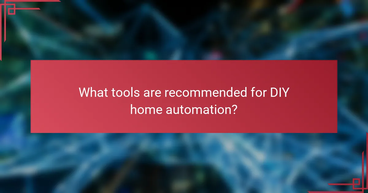 What tools are recommended for DIY home automation?